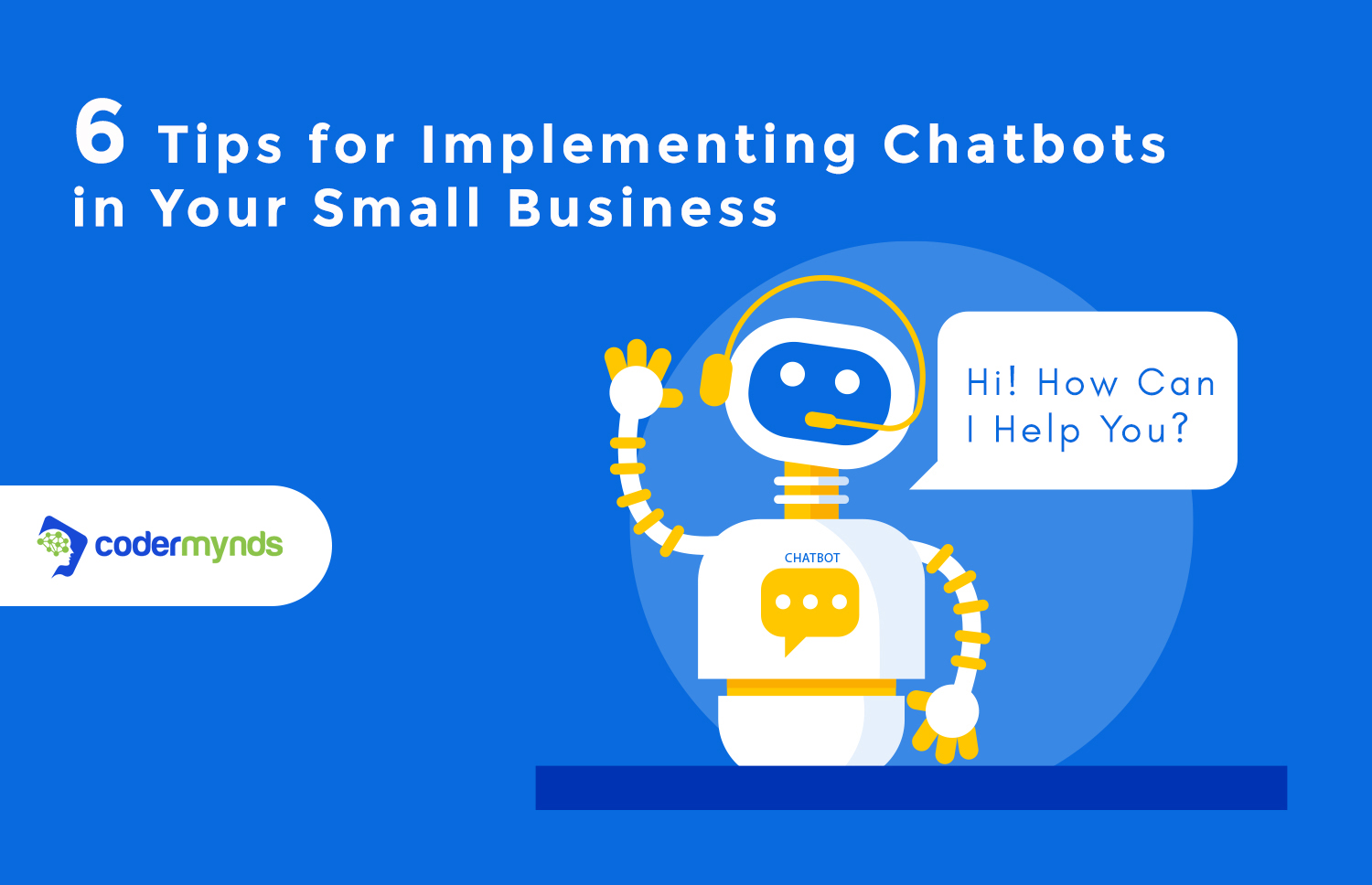 6 Tips for Implementing Chatbots in Your Small Business